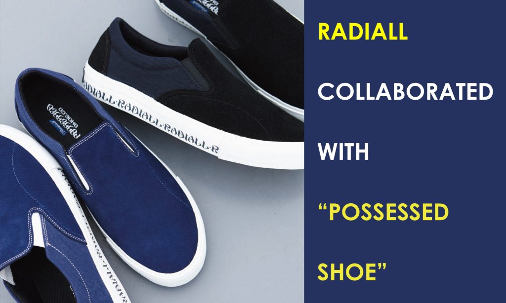 RADIALL×POSSESSED SHOE」 -COLLABORATION SNEAKER- | RUDO-WEB
