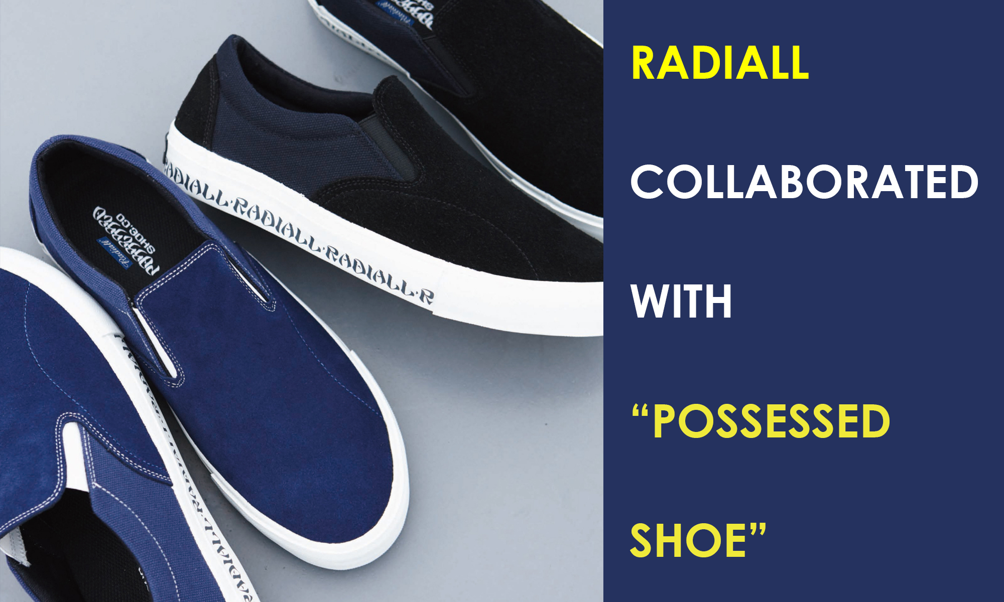 “スケシュー”ブランドとのコラボスリッポン！「RADIALL×POSSESSED SHOE」 -COLLABORATION SNEAKER-